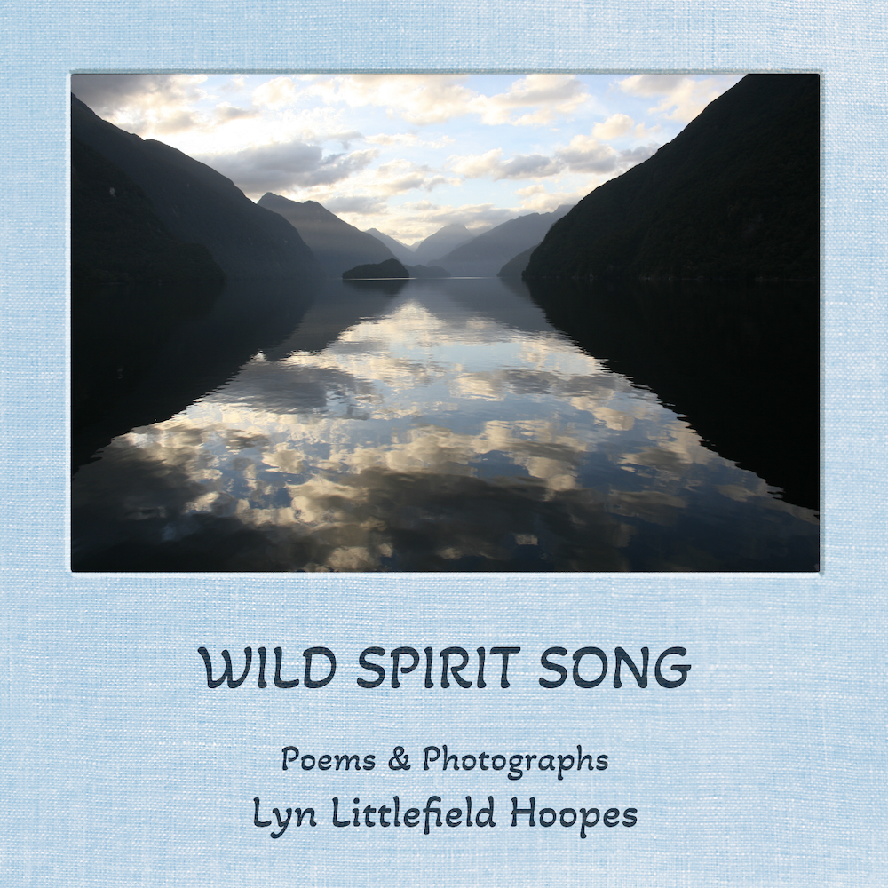 Wild Spirit Song - Poems & Photographs - Lyn Littlefield Hoopes